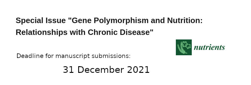 special-issue-gene-polymorphis-and-nutrition-relations-with-chronic-disease-nutrients